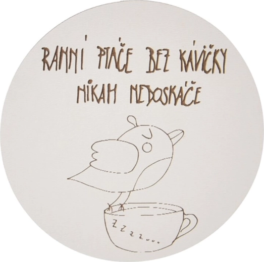 Dřevěný podtácek s motivem Ranní ptáče, 10 cm