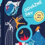 Odvážné sny – 30 Čechů na cestě za úspěchem (dětská kniha o inspirativních osobnostech)